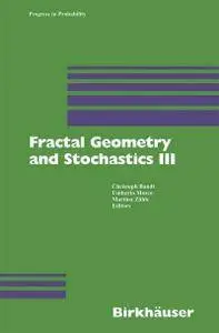 "Fractal Geometry and Stochastics III" by Andrzej Lasota, Józef Myjak, Martina Zähle, et al.