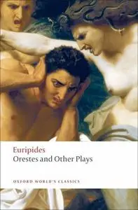 Orestes and Other Plays (Oxford World's Classics)
