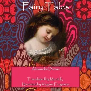 «Fairy Tales» by Alexander Dumas