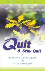 Quit and Stay Quit A Personal Program to Stop Smoking: Quit &amp; Stay Quit Nicotine Cessation Program