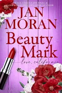 «Beauty Mark» by Jan Moran