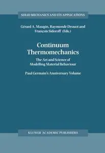 Continuum Thermomechanics: The Art and Science of Modelling Material Behaviour