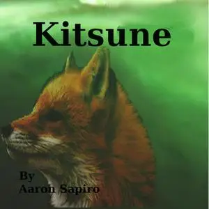 «Kitsune» by Aaron Sapiro
