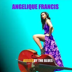 Angelique Francis - Kissed By The Blues (2018)