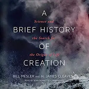 A Brief History of Creation: Science and the Search for the Origin of Life [Audiobook]