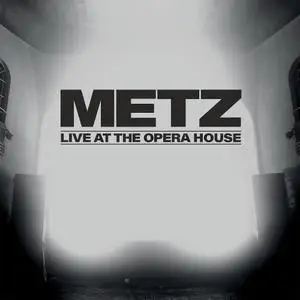 Metz - Live at the Opera House (2021) [Official Digital Download 24/48]