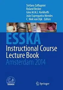 ESSKA Instructional Course Lecture Book: Amsterdam 2014