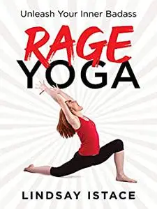 Rage Yoga: Unleash Your Inner Badass