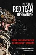 Physical Red Team Operations: Physical Penetration Testing with the REDTEAMOPSEC Methodology