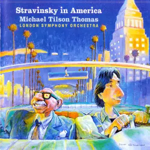 Stravinsky, I: Stravinsky in America - London Symphony Orchestra; Michael Tilson Thomas