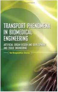 Transport Phenomena in Biomedical Engineering: Artifical organ Design and Development, and Tissue Engineering [Repost]