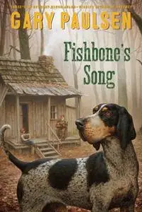 «Fishbone's Song» by Gary Paulsen