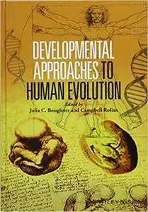 Developmental Approaches to Human Evolution