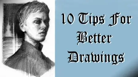 10 Tips For Better Drawing!