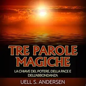 «Tre parole magiche» by Uell S. Andersen