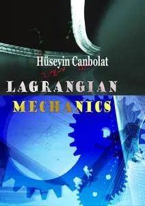 "Lagrangian Mechanics" ed. by Hüseyin Canbolat