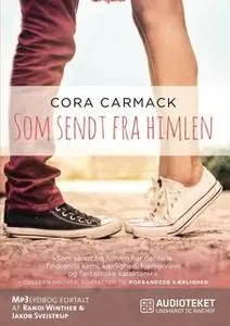 «Som sendt fra himlen» by Cora Carmack