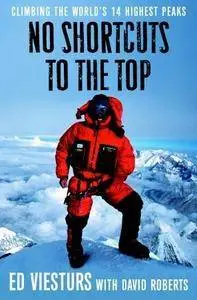 No Shortcuts to the Top: Climbing the World's 14 Highest Peaks (Repost)