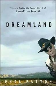 Dreamland: Travels Inside the Secret World of Roswell and Area 51