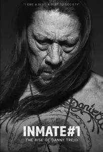 Inmate #1: The Rise of Danny Trejo (2019)