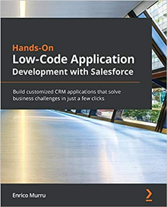 Hands-On Low-Code Application Development with Salesforce (Code Files)