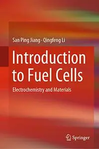 Introduction to Fuel Cells: Electrochemistry and Materials