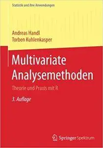 Multivariate Analysemethoden: Theorie und Praxis mit R