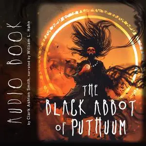 «The Black Abbot of Puthuum» by Clark Ashton Smith