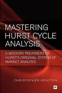 Mastering Hurst Cycle Analysis: A modern treatment of Hurst’s original system of financial market analysis