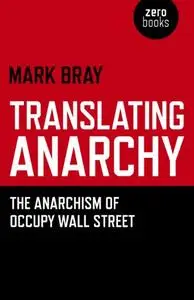 Translating Anarchy: The Anarchism of Occupy Wall Street (Repost)