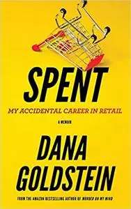 Spent: My Accidental Career in Retail