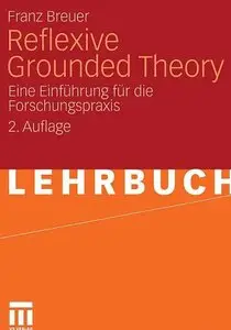 Reflexive Grounded Theory: Eine Einführung für die Forschungspraxis (repost)