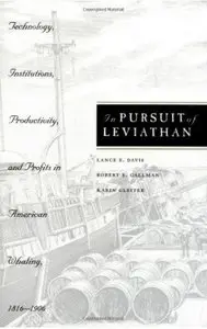 In Pursuit of Leviathan: Technology, Institutions, Productivity, and Profits in American Whaling, 1816-1906 [Repost]
