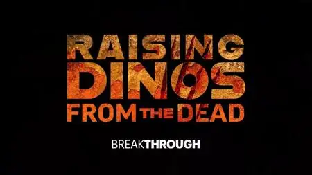 Curiosty TV - Breakthrough: Raising Dinos from the Dead (2020)