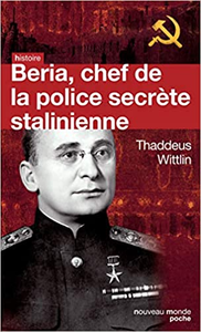 Beria, chef de la police secrète stalinienne - Thaddeus Wittlin