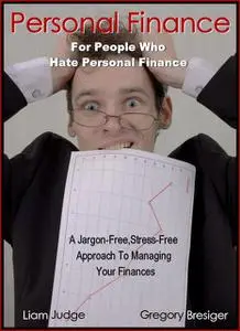 «Personal Finance for People Who Hate Personal Finance» by Gregory Ph. D Bresiger