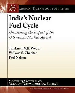 India's Nuclear Fuel Cycle: Unraveling the Impact of the U.S.-India Nuclear Accord