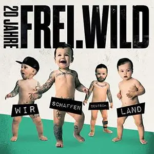 Frei.Wild - 20 Jahre, Wir schaffen Deutsch.Land (2021)