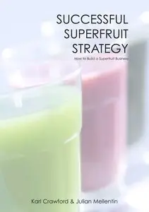 Successful Superfruit Strategy: How to Build a Superfruit Business (repost)