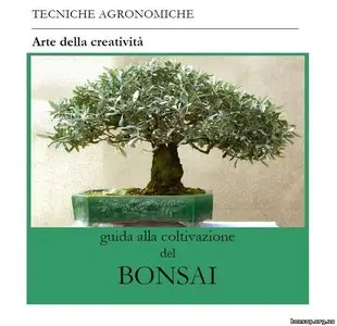 Guida alla coltivazione del bonsai by Devoti Giuseppe Sebastiano