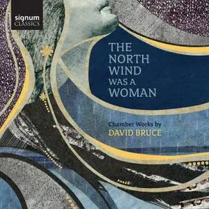 Dover Quartet, Avi Avital, The North Wind Ensemble, Nora Fischer, Camerata Pacifica - David Bruce: The North Wind Was a Woman (