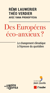 Des Européens éco-anxieux ? L'éco-anxiété des Européens à la loupe - Rémi Lauwerier, Théo Verdier, Yana Prokofyeva