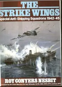 The Strike Wings Special Anti-Shipping Squadrons 1942-45 (Repost)