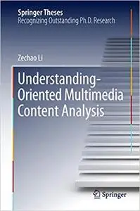 Understanding-Oriented Multimedia Content Analysis (Repost)