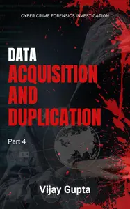 Data Acquisition and Duplication: Methods and Techniques for Gathering and Replicating Data