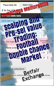 Scalping and Pre-set Value Trading: Football Double Chance Market: Betfair Exchange