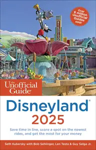 The Unofficial Guide to Disneyland 2025 (Unofficial Guides)