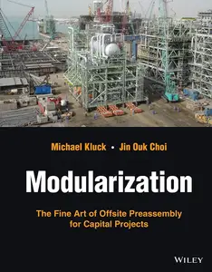 Modularization: The Fine Art of Offsite Preassembly for Capital Projects