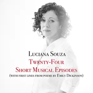 Luciana Souza - Twenty-Four Musical Episodes (with first lines from poems by Emily Dickinson) (2024) [Digital Download 24/48]