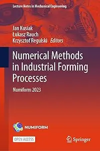 Numerical Methods in Industrial Forming Processes: Numiform 2023